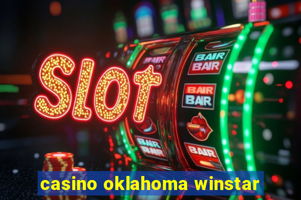 casino oklahoma winstar