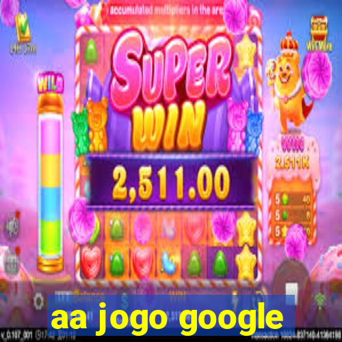 aa jogo google