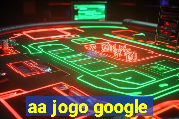 aa jogo google