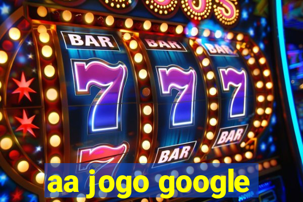 aa jogo google