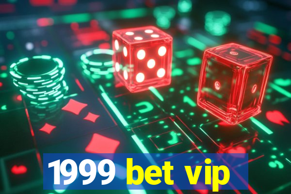 1999 bet vip