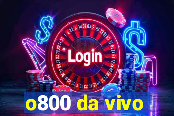 o800 da vivo