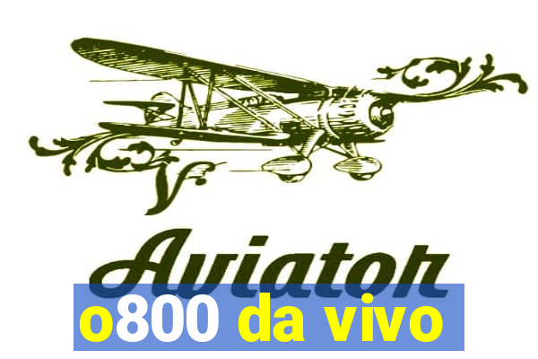 o800 da vivo