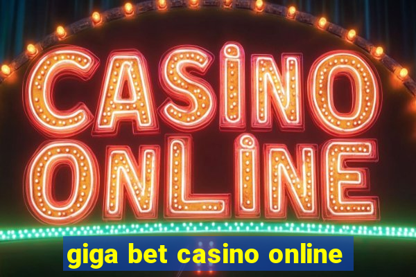 giga bet casino online