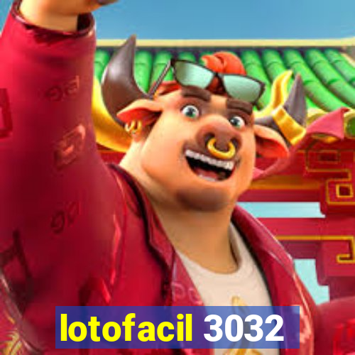 lotofacil 3032