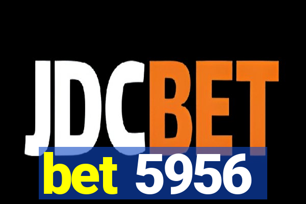 bet 5956