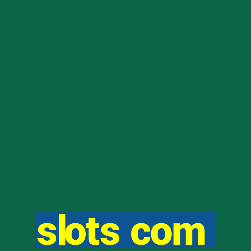 slots com