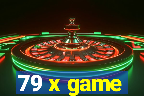 79 x game