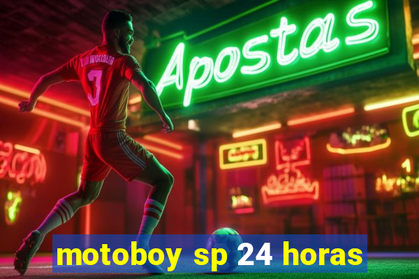 motoboy sp 24 horas