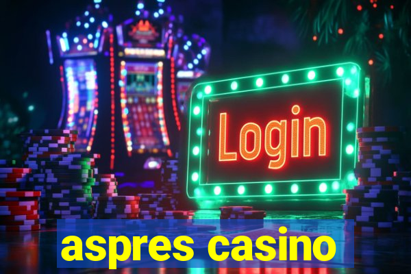 aspres casino