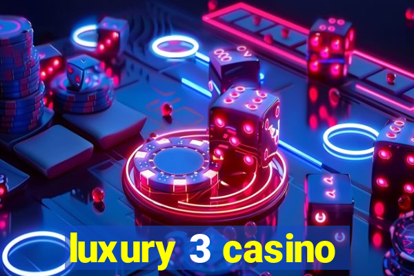 luxury 3 casino