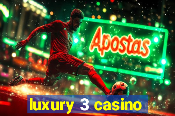 luxury 3 casino