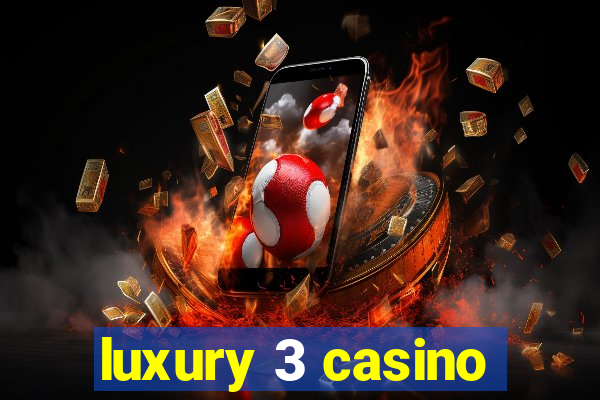 luxury 3 casino