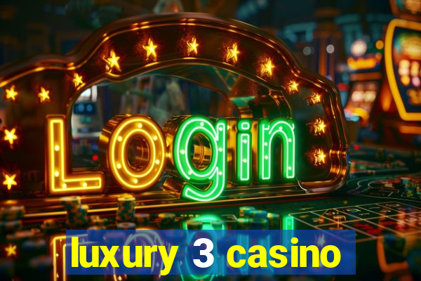 luxury 3 casino