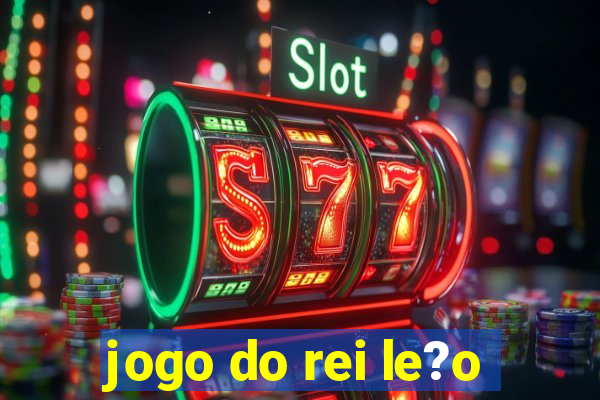 jogo do rei le?o