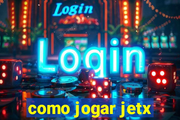 como jogar jetx