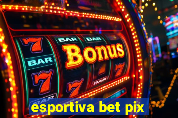 esportiva bet pix