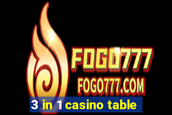 3 in 1 casino table