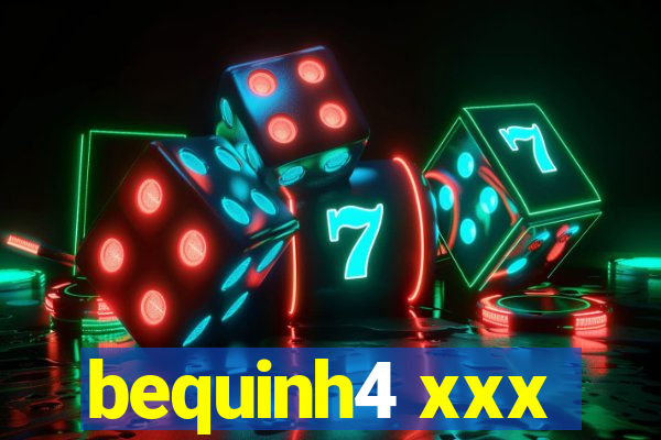 bequinh4 xxx