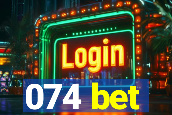 074 bet