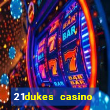 21dukes casino bonus codes 2021