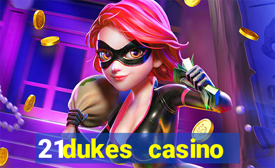 21dukes casino bonus codes 2021