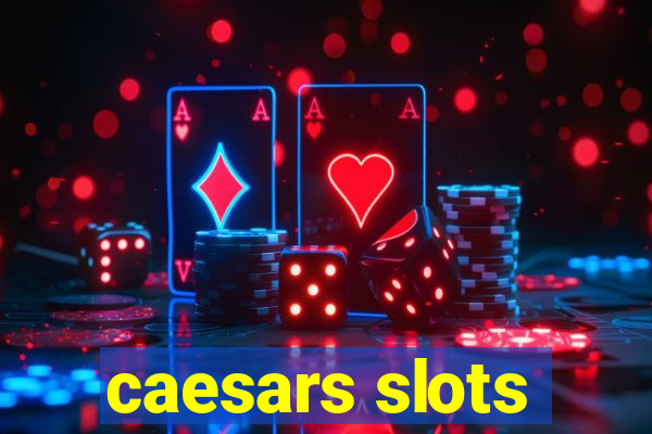 caesars slots