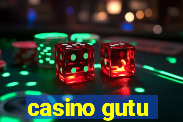 casino gutu