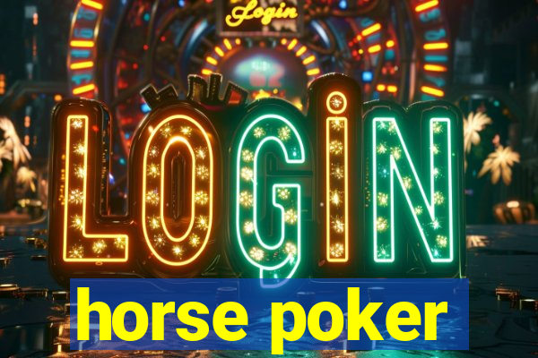 horse poker