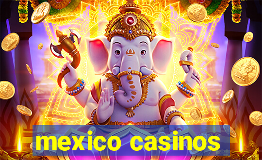 mexico casinos