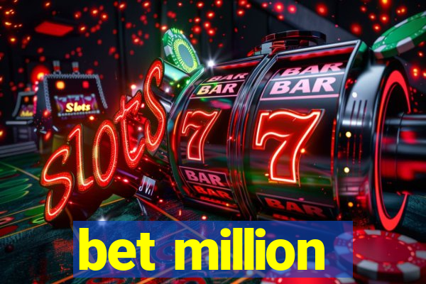 bet million