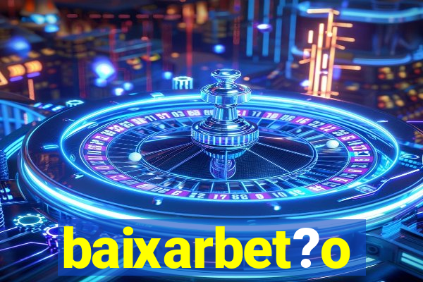 baixarbet?o