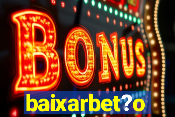 baixarbet?o