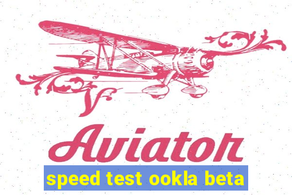 speed test ookla beta