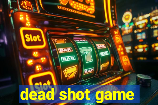 dead shot game