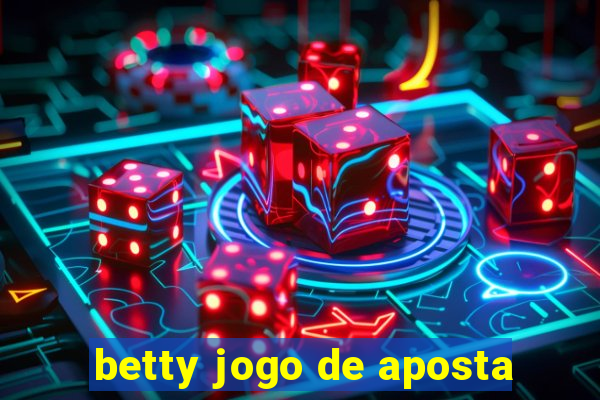 betty jogo de aposta