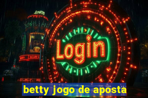 betty jogo de aposta