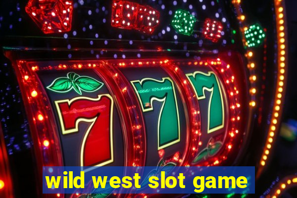 wild west slot game