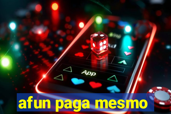 afun paga mesmo