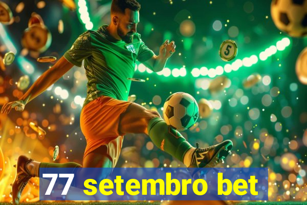 77 setembro bet