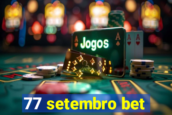 77 setembro bet