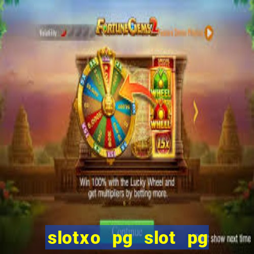 slotxo pg slot pg ??? 10 ??? 100