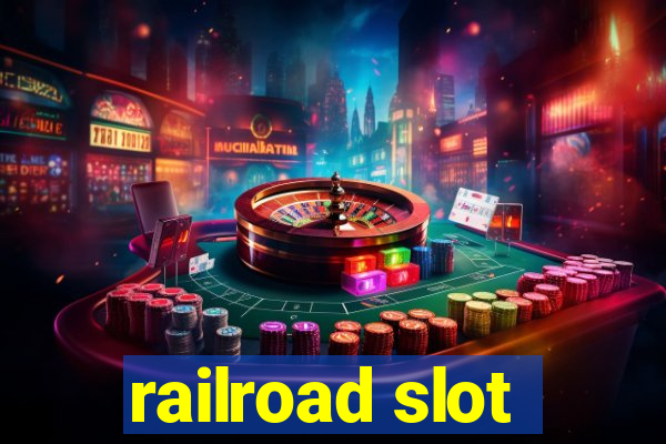 railroad slot