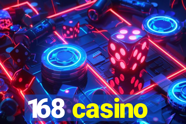 168 casino