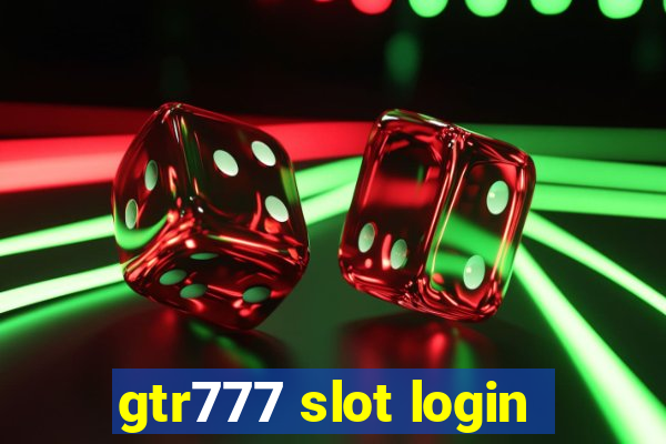 gtr777 slot login