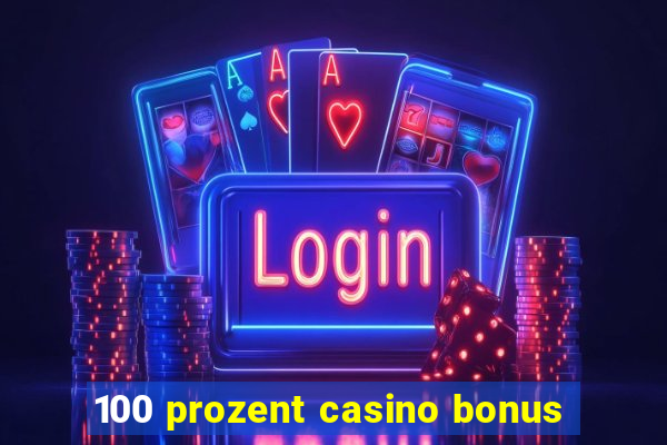 100 prozent casino bonus