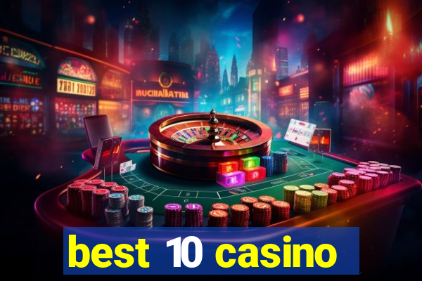 best 10 casino