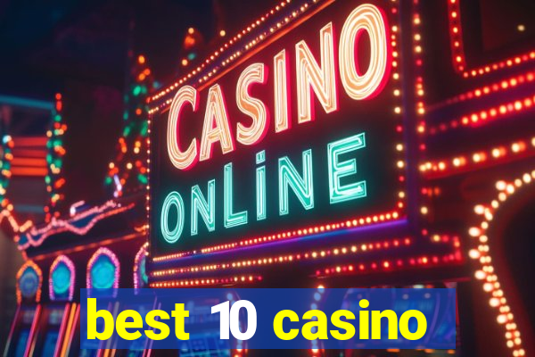 best 10 casino