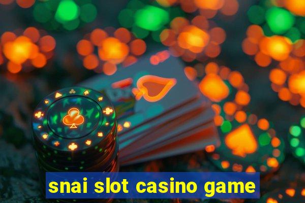 snai slot casino game