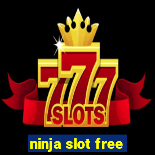 ninja slot free